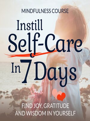 cover image of Instill Self-Care In 7 Days